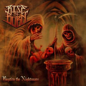 Rise To Burn - Baptize the Nightmare