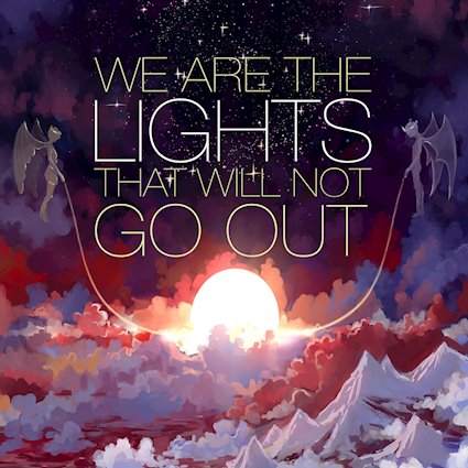 we are the lights that will not go out